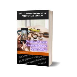 Panduan Praktis Fotografi Produk bagi UMKM