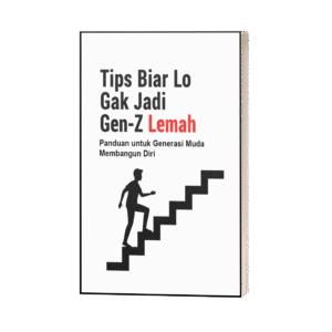 Tips Biar Lo Gak Jadi Gen-Z Lemah